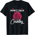 Don't Talk To Me I'm Counting Knitting Needles Yarn Gift Yarn Supply | High Search Volume | Perfect for Crafters