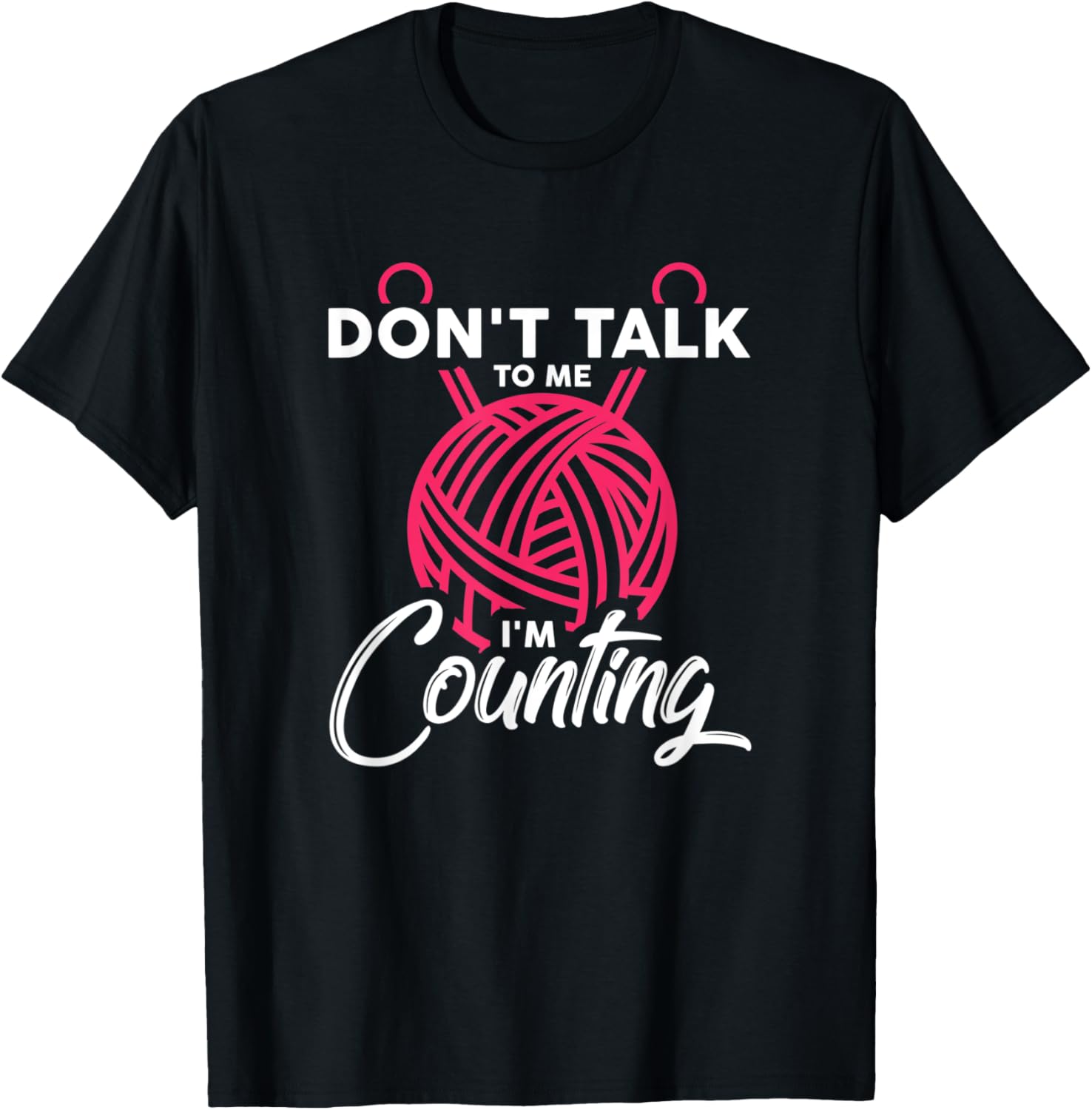 Don't Talk To Me I'm Counting Knitting Needles Yarn Gift Yarn Supply | High Search Volume | Perfect for Crafters
