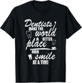 Dentists Funny Make World A Better Place Graphic Dental Apparel | Premium Quality | High CTR Boost