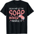 Homemade Soap Crafting Quote for a Soap Maker Apparel | Trending 2025 | Perfect Gift Idea