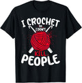 I Crochet So I Dont Kill People Funny Yarn Lover Crocheting Yarn Supply | Trending 2025 | Customer Favorite