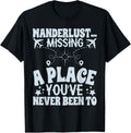Wanderlust missing a place you have never been to - Travel Apparel | High Search Volume | Customer Favorite