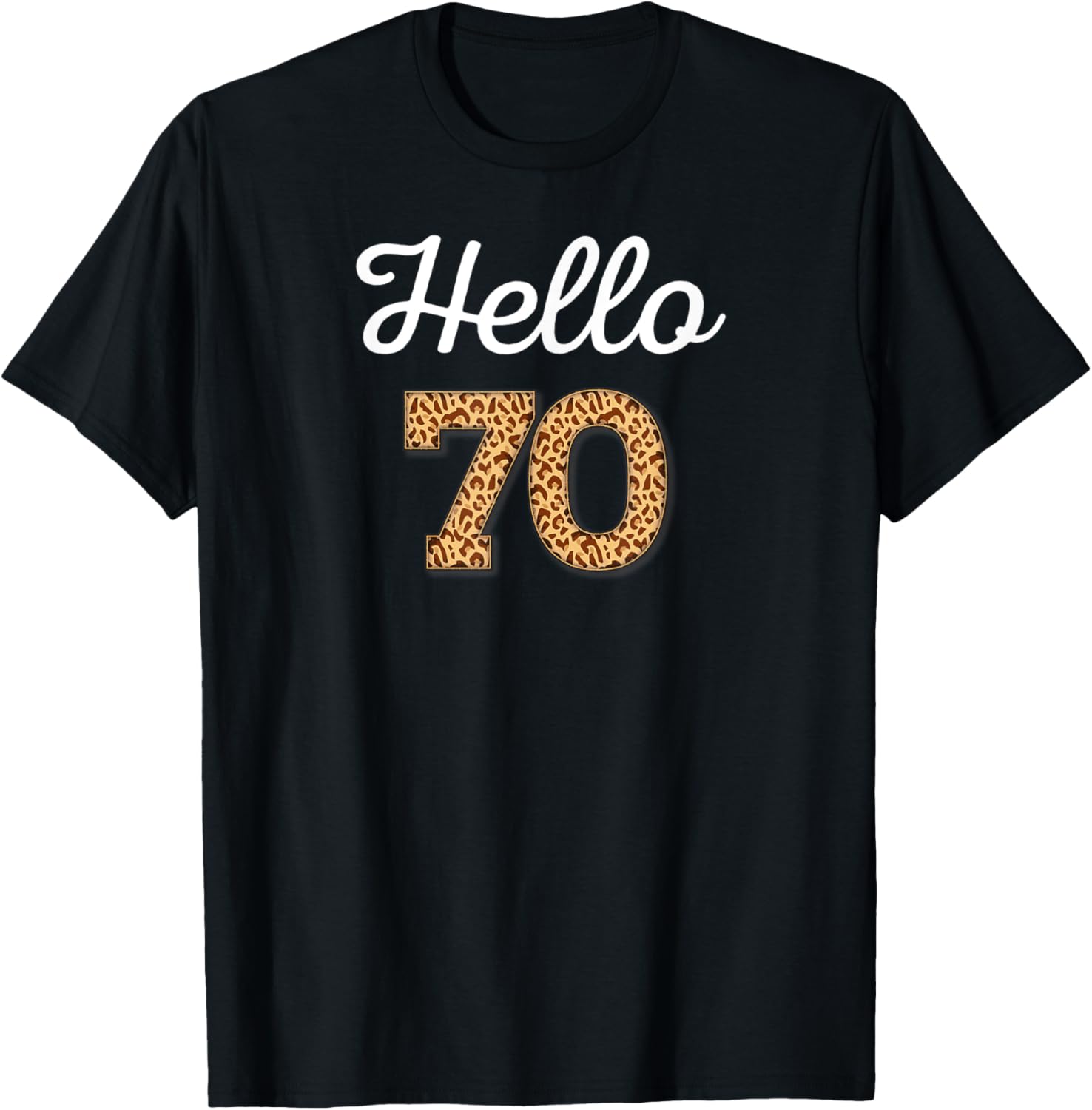 Hello 70 Birthday Leopard Cheetah Animal Print 70th Birthday Apparel Premium Print US Top Pick