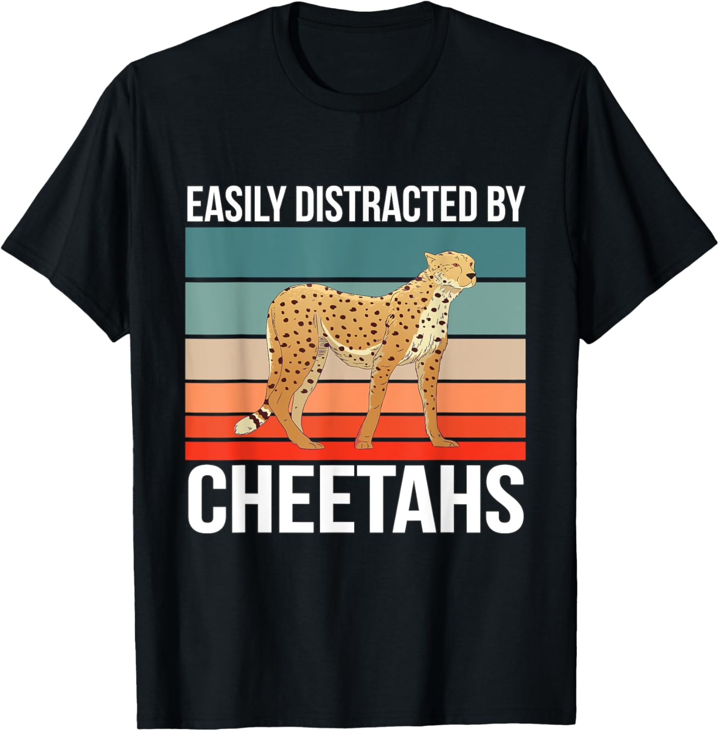 Retro Cheetah Quote Cheetah Easily Distracted By Cheetahs Apparel Premium Print Fan Favorite
