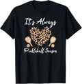 It s Always Pickleball Season Paddleball Sports Mom Dad Apparel Comfort Fit Gift Ready