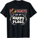 Podcasts Are My Happy Place For Podcast Addicts Apparel | High Search Volume | Daily Wear Essential