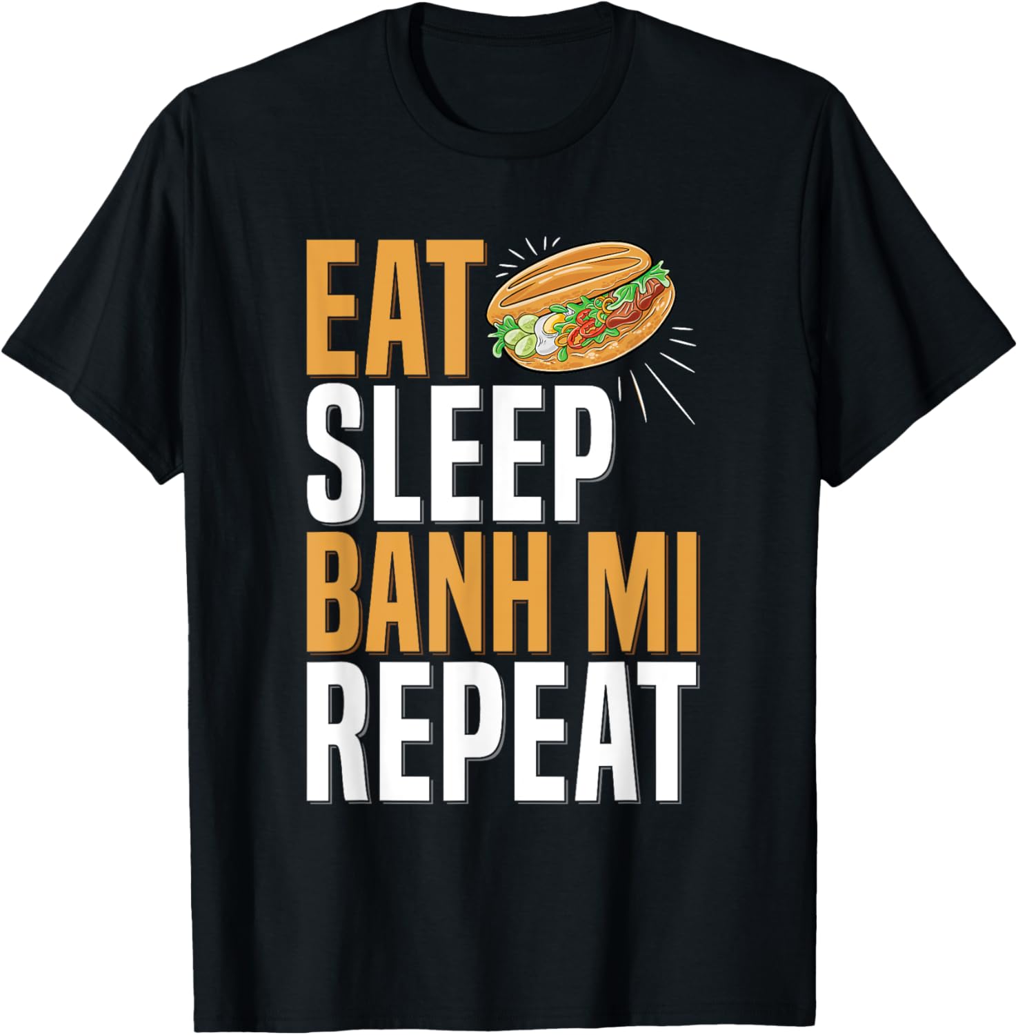 Eat. Sleep. Banh Mi. Repeat. Design for a Banh Mi Maker Apparel | Trending 2025 | Must-Have Style