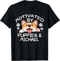 Motivated By Puppies And MICHAEL T-Shirt For MICHAELS T-Shirt | US Best Seller