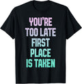 Trendy First Place Is Taken Humour Apparel | US Viral Pick | Daily Wear Essential