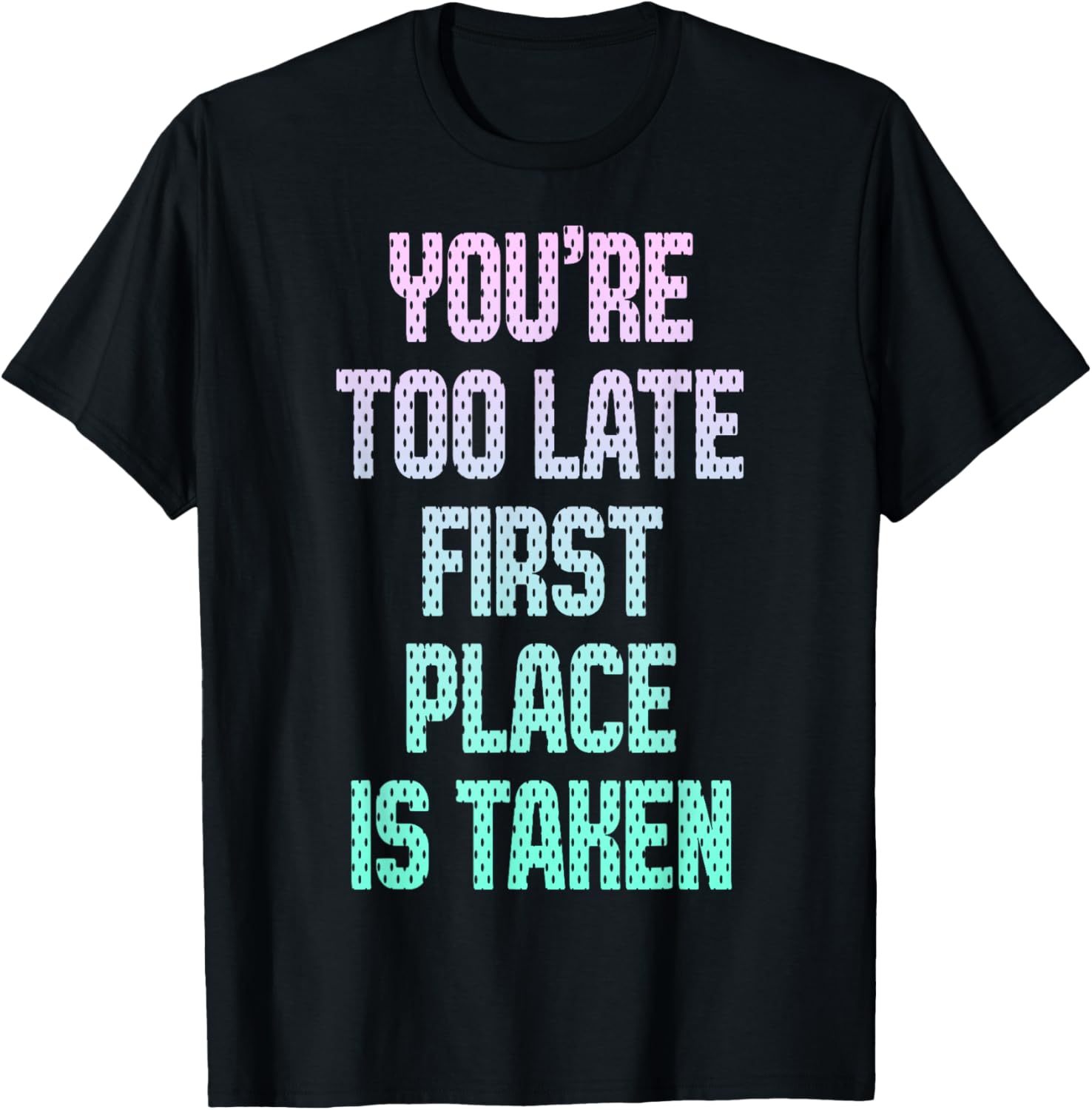 Trendy First Place Is Taken Humour Apparel | US Viral Pick | Daily Wear Essential