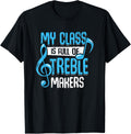 My Class Is Full Of Treble Makers Apparel | Trending 2025 | Comfort Daily Wear