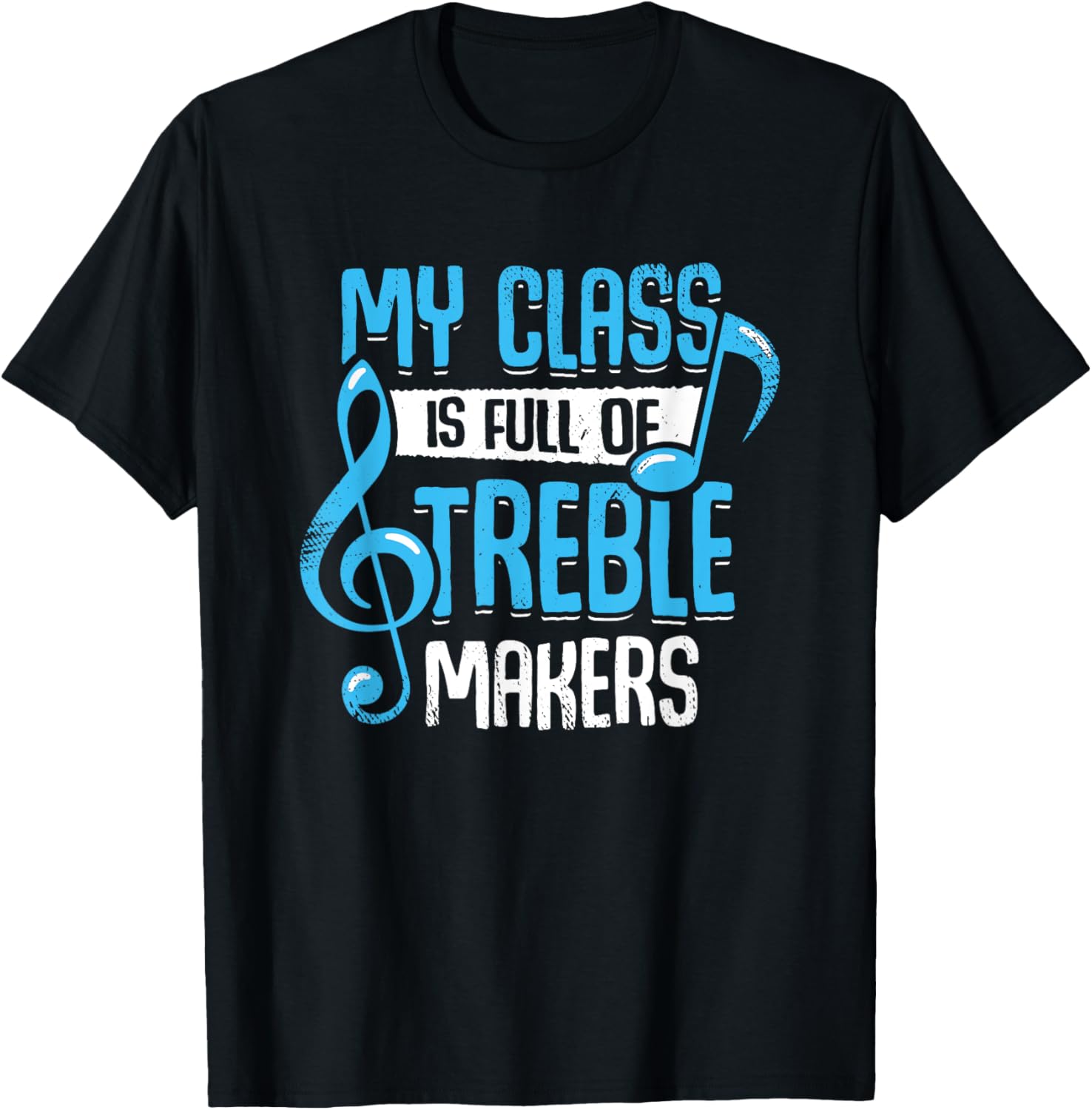 My Class Is Full Of Treble Makers Apparel | Trending 2025 | Comfort Daily Wear