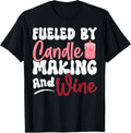 Fueled By Candle Making And Wine Funny DIY Candle Maker Apparel | US Viral Style | Perfect Gift Idea