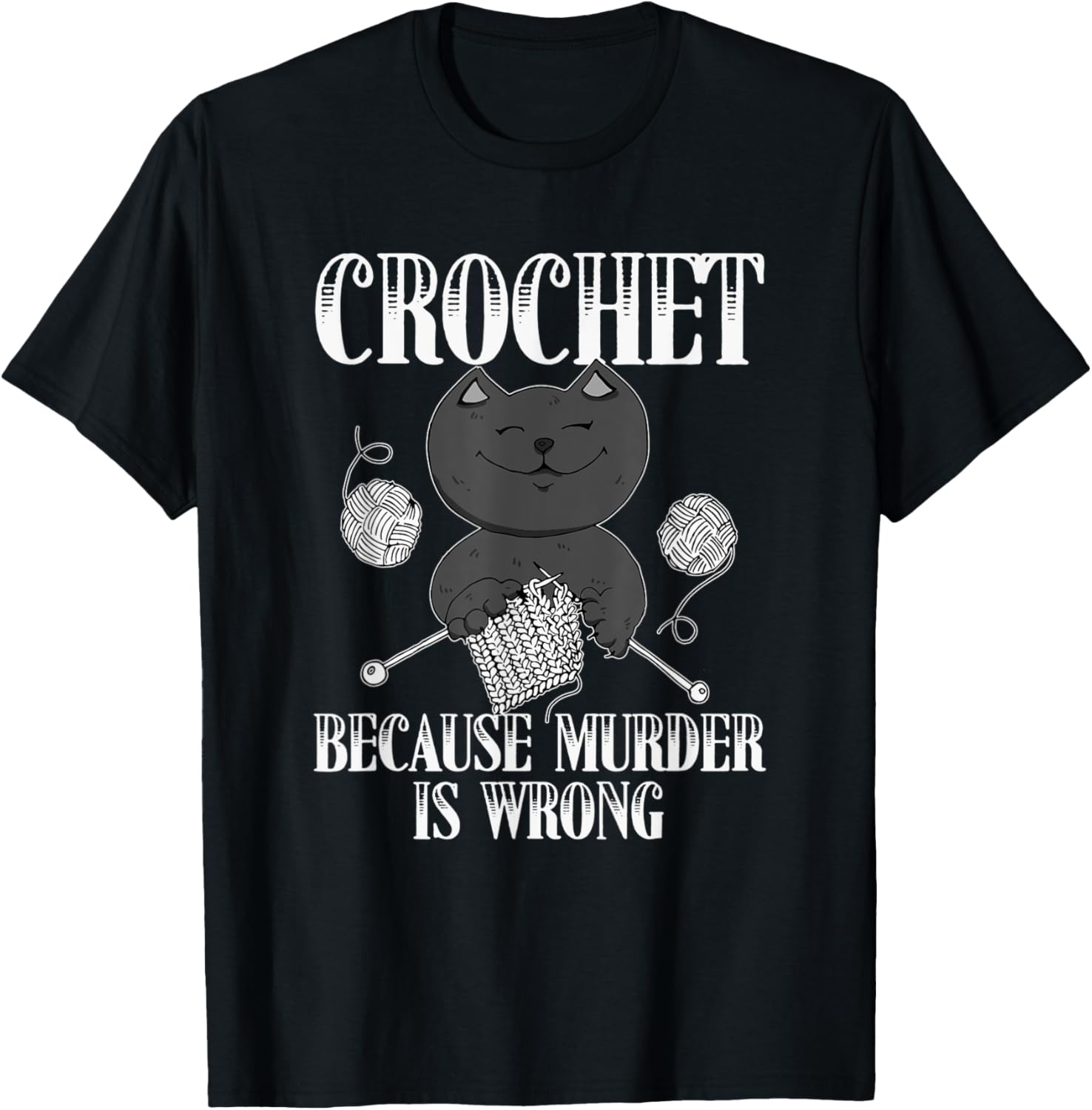 Crochet Because Murder Is Wrong Funny Cat Yarn Gift Men Women Yarn Supply | Premium Quality | Best Seller Choice