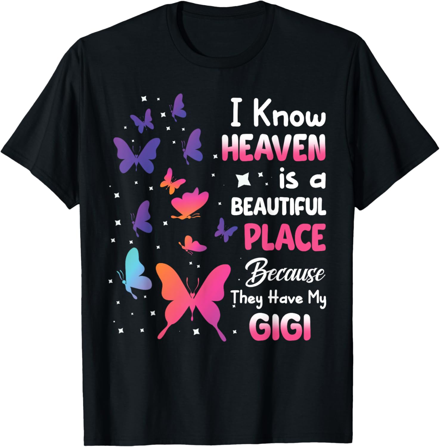 Heaven is Beautiful Place They Have My Gigi Memorial Love Apparel | Top Conversion Title | Daily Wear Essential
