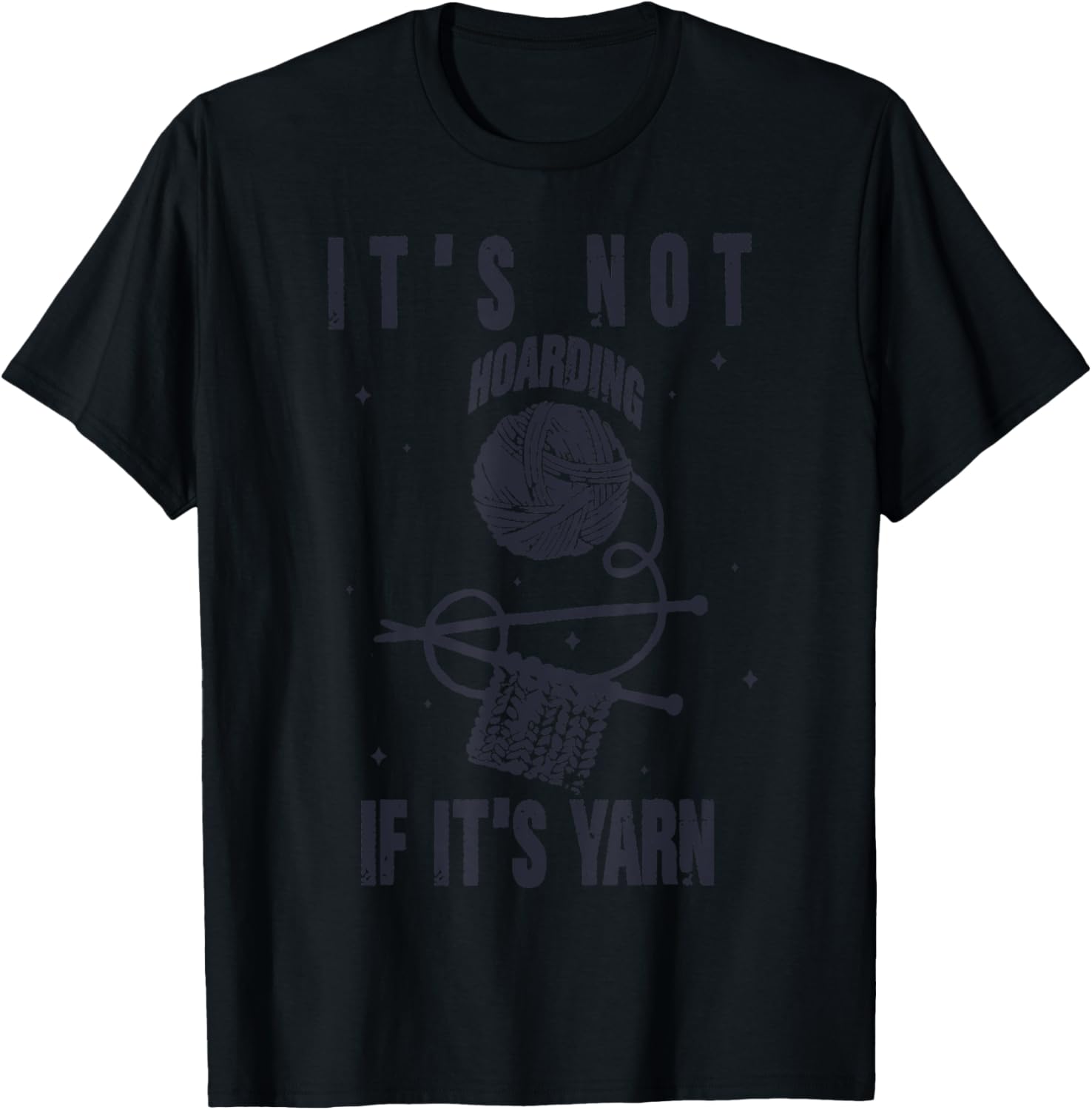 It's Not Hoarding If It's Yarn Knitting Lover Knitters Yarn Supply | Trending 2025 | High CTR Title