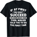 If at first you don't succeed do Tool maker says Apparel | Premium Quality | Must-Have Style
