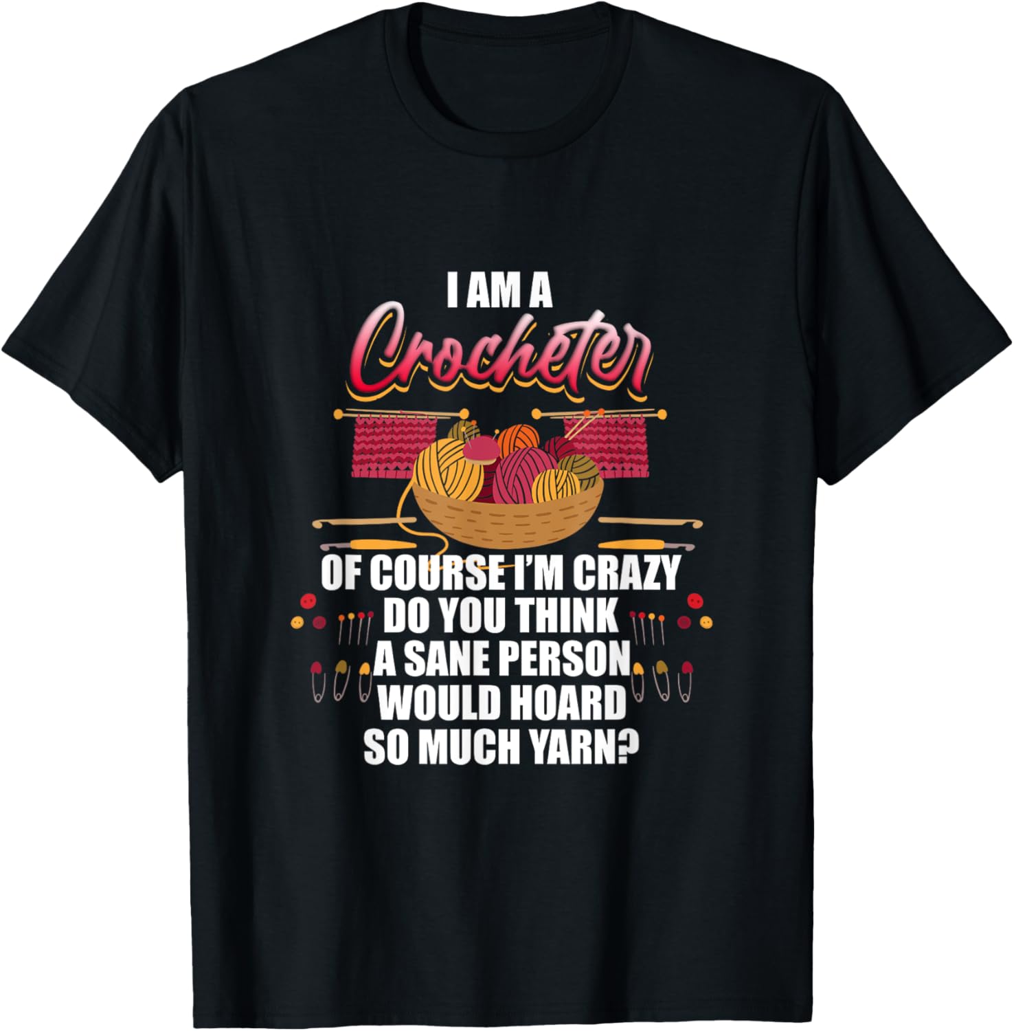 I Am a Crocheter - Funny Yarn Hoarder Design Yarn Supply | Top Rated | High CTR Title