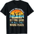 Funny Beach Volleyball Getting Sand in All the Wrong Places T-Shirt for Men Women Kids T-Shirt | Bestseller Style | Customer Favorite
