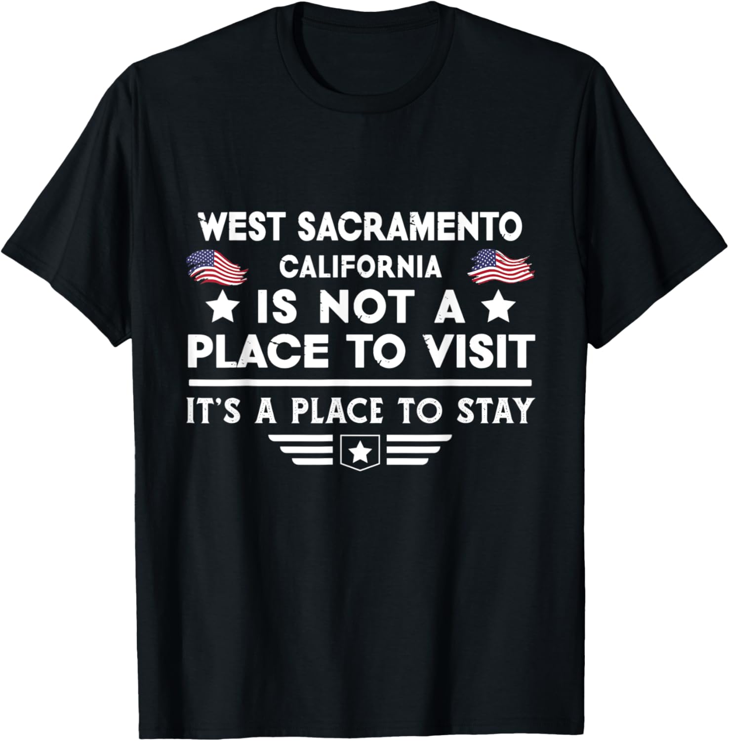 West Sacramento California Place to stay USA Town Home City Apparel | Bestseller Style | Customer Favorite