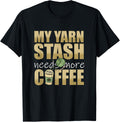 My yarn stash needs more coffee Yarn Supply | High Search Volume | Perfect for Crafters