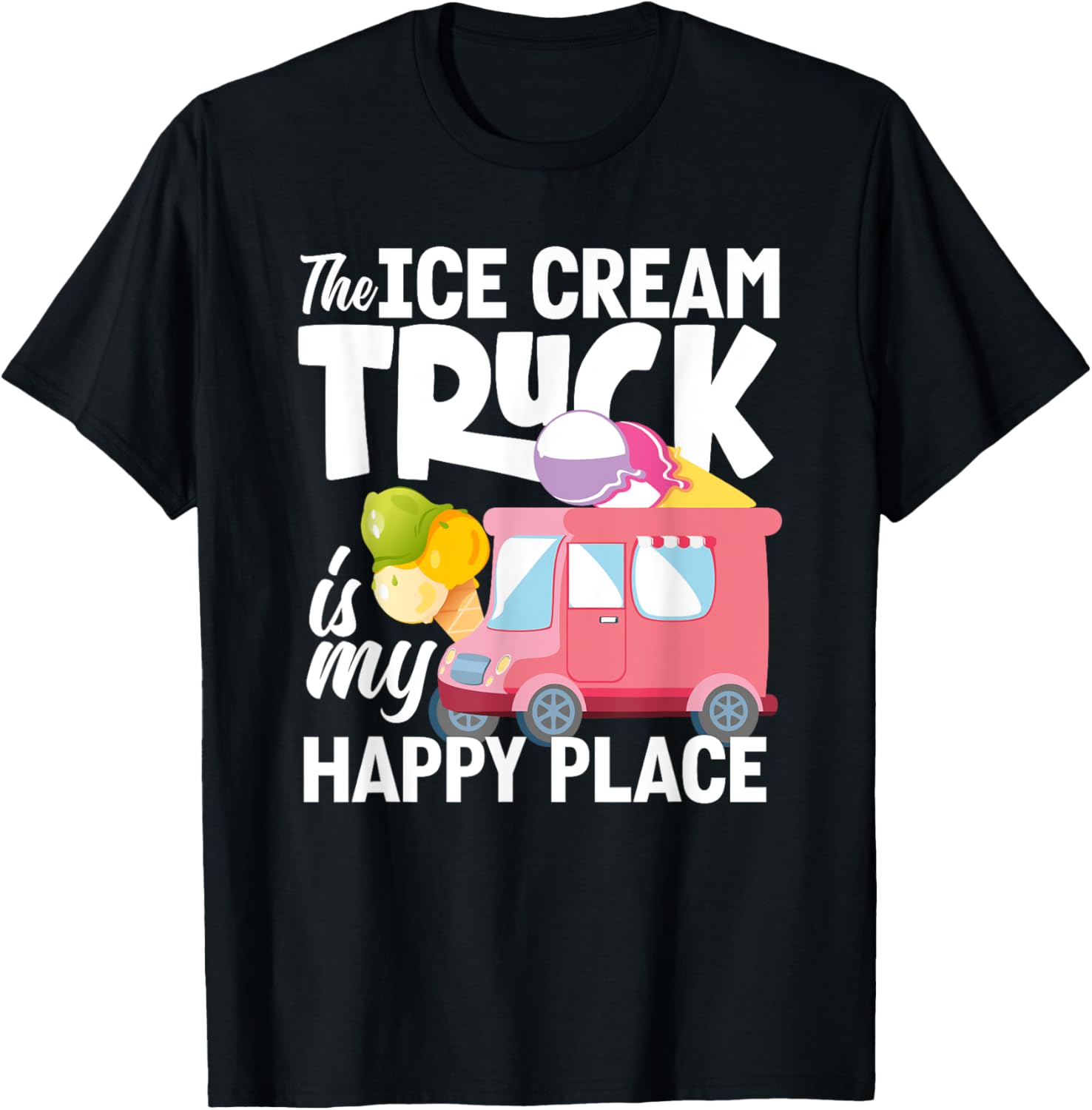 Ice Cream Truck Lover Happy Place Fun Apparel | Trending 2025 | Perfect Gift Choice