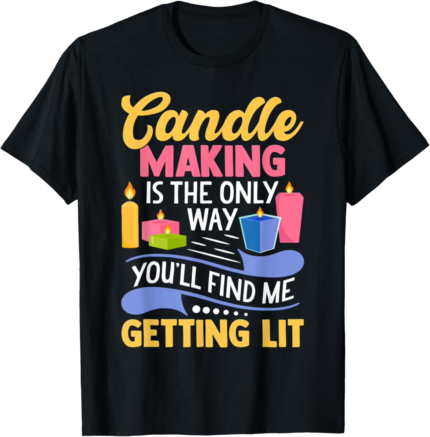 Candle Maker Candle Making Funny Pun Apparel | Best Seller Pick | Perfect Gift Idea