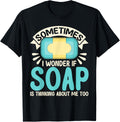 Soap Making Lovers I Wonder If Soap Maker Apparel | Trending 2025 | Perfect Gift Idea