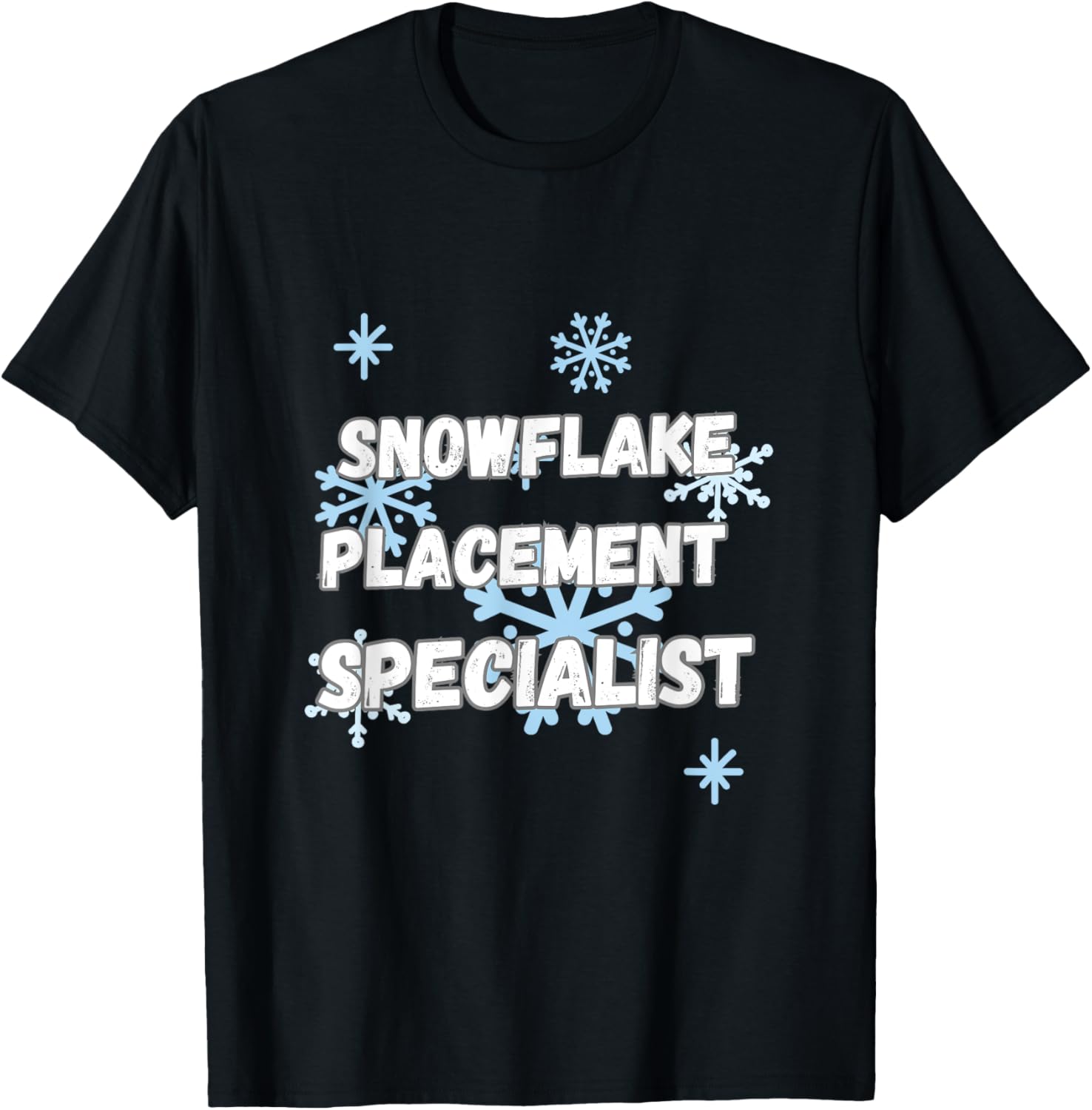 Snowflake Placement Specialist Funny Christmas Vacation Apparel | Google Shopping Optimized | Aesthetic Casual Look