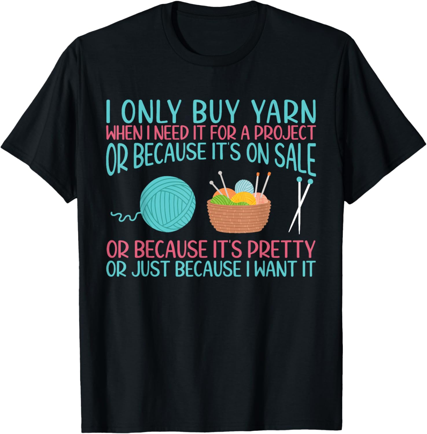 I Only Buy Yarn When I Need It For A Project Yarn Supply | Trending 2025 | Customer Favorite