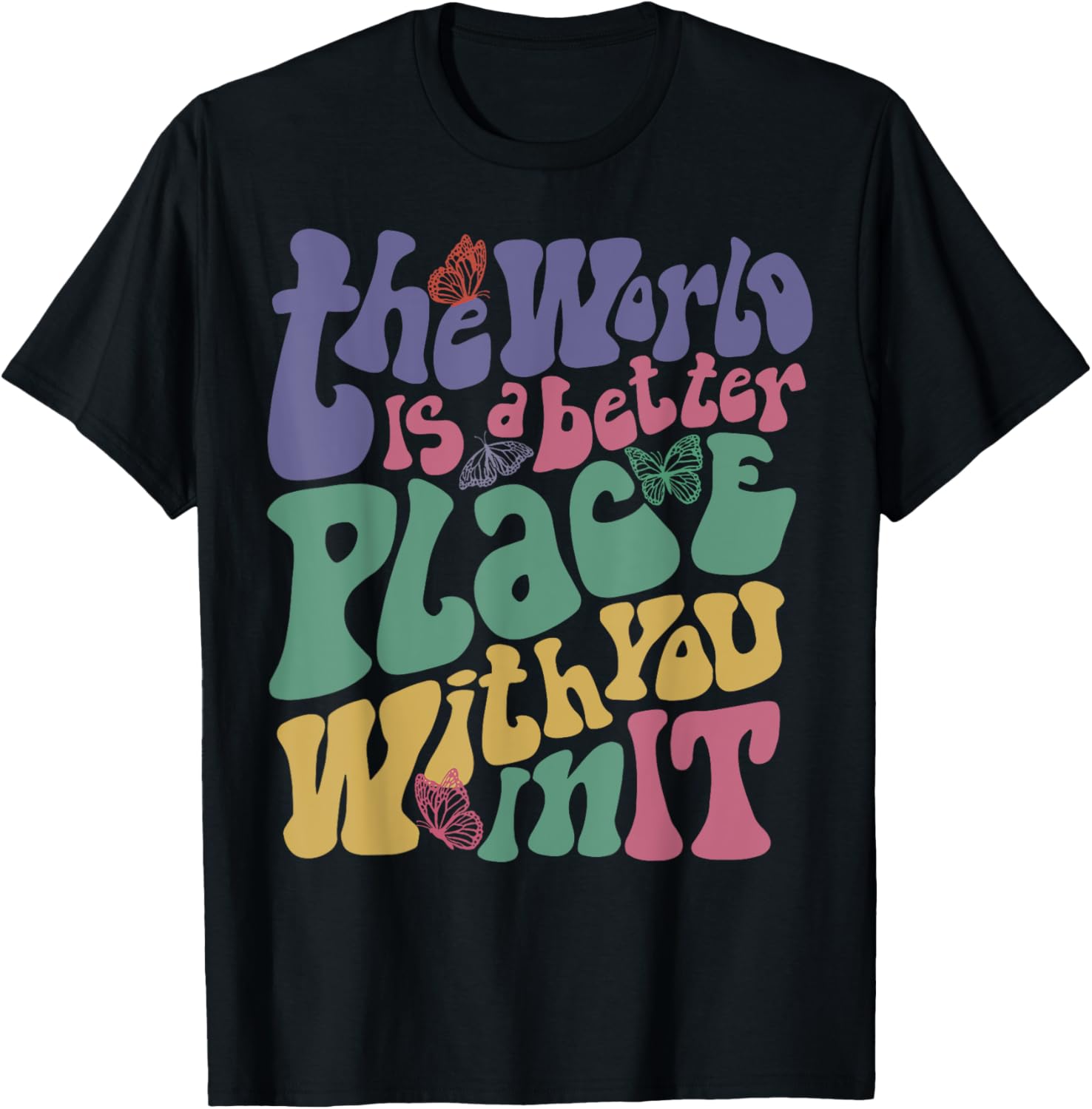 The World Is A Better Place With You In It Aesthetic Apparel | Premium Quality | High CTR Boost