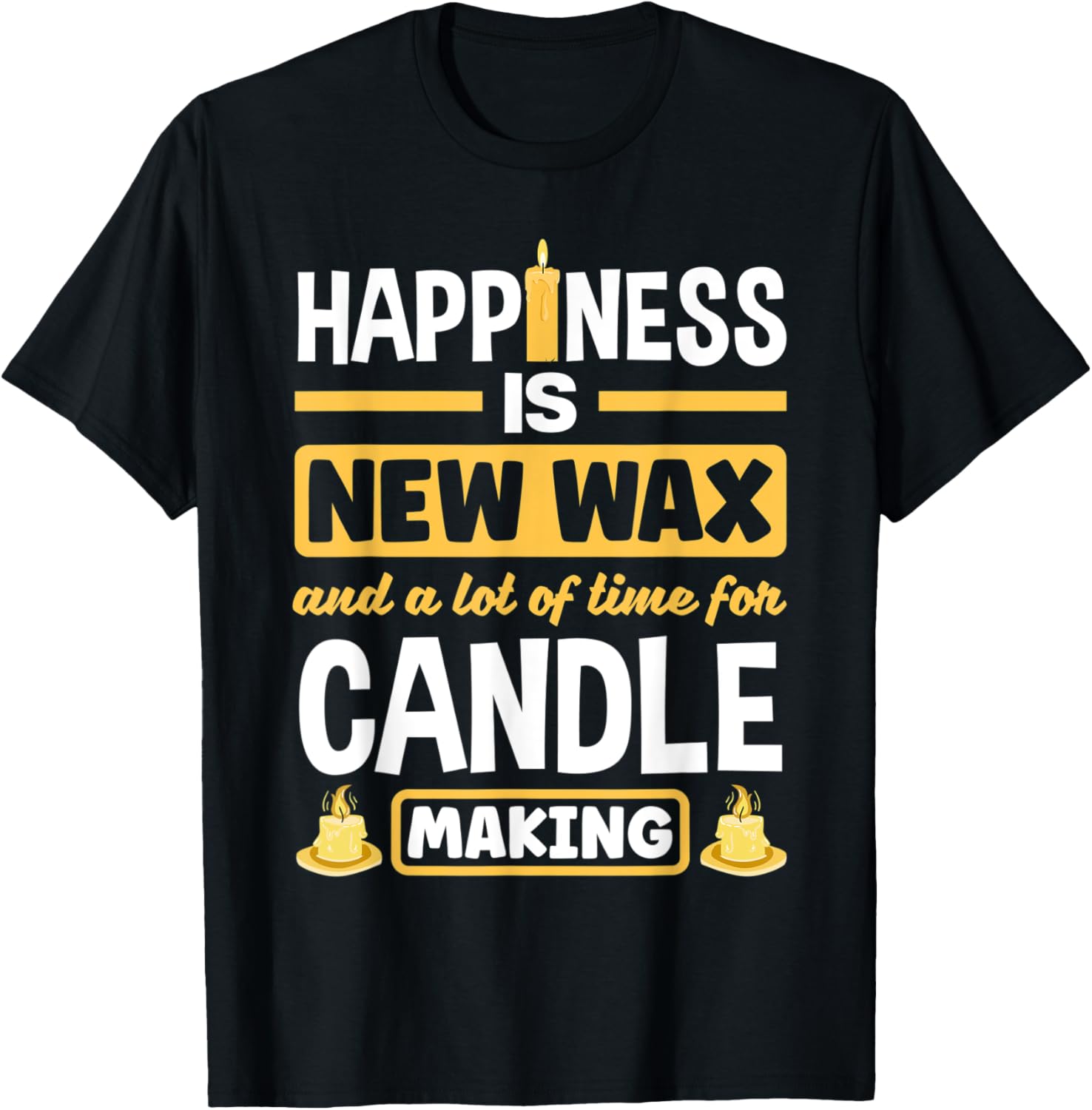 Candle Maker Candle Making Funny Quote Apparel | Best Seller Pick | Must-Have Style