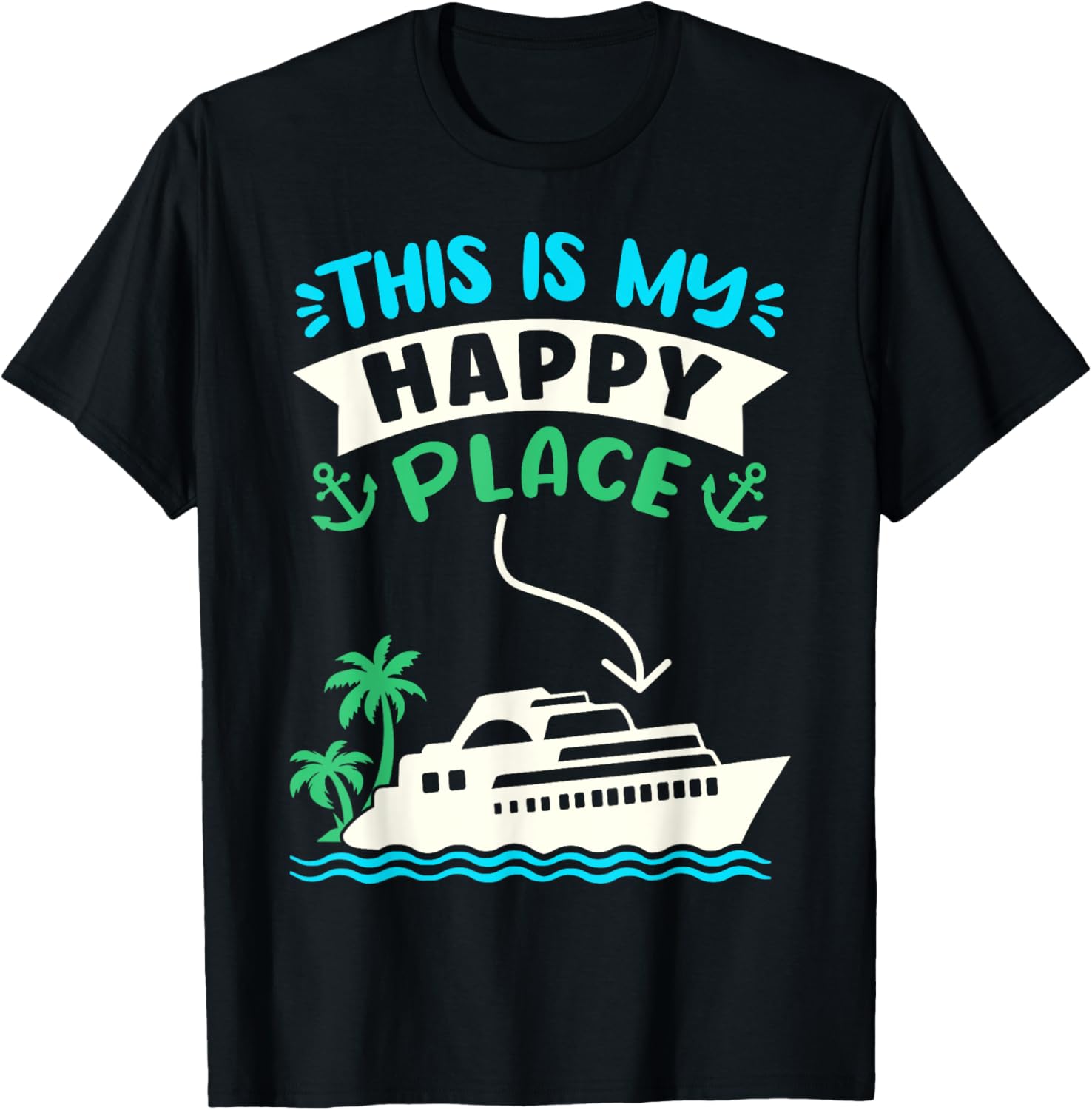 Cruising Vacation Trip Vacay This Is My Happy Place Apparel | Google Shopping Optimized | Daily Wear Essential