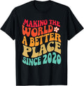 2020 Birthday - Making The World A Better Place Since 2020 Apparel | Trending 2025 | Top Rated Comfort