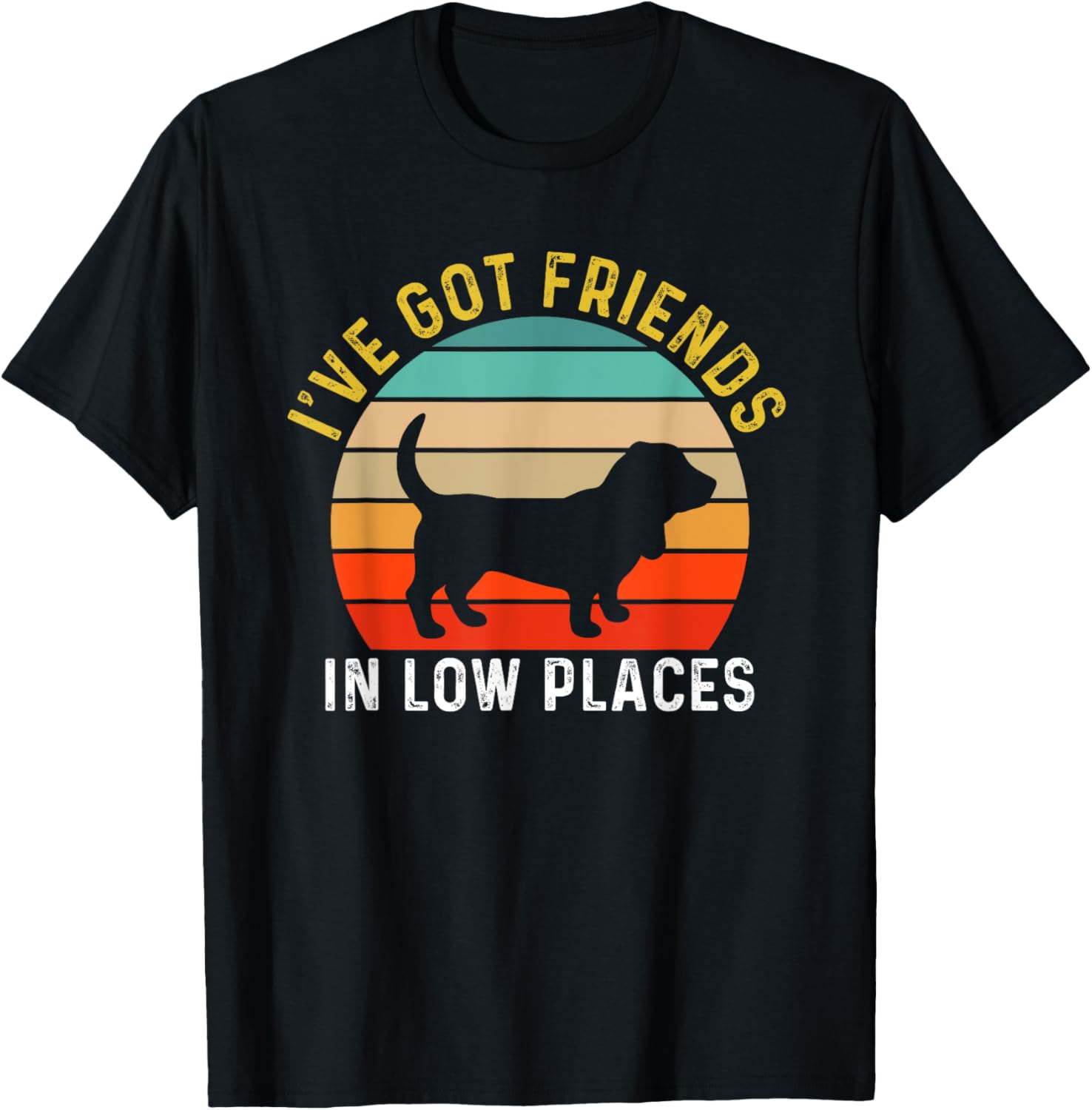 I've Got Friends In Low Places Basset Hound Funny Dog Retro Men Women Girls Kids Apparel | Top Conversion Title | Customer Favorite