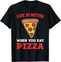 Life Is Better When You Eat Pizza Pizza Maker Apparel | US Viral Style | Comfort Daily Wear