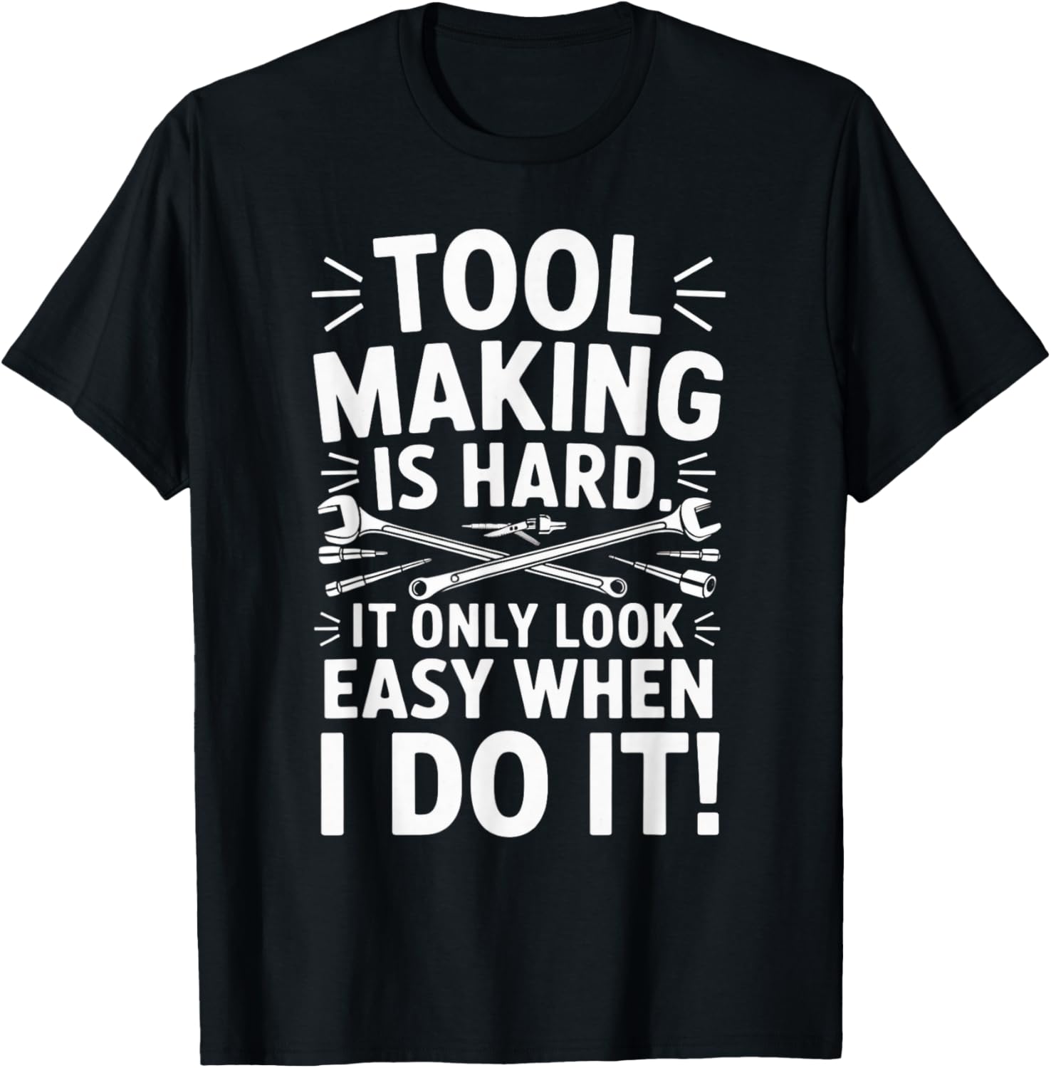 Tool Making Is Hard Machinist Toolmaker Tool Die Maker Apparel | US Viral Style | Perfect Gift Idea