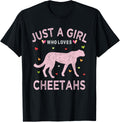 Cheetah Animal Lover Gift Just A Girl Who Loves Cheetahs Apparel Comfort Fit Hot Right Now