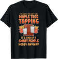 Cool Maple Tree Tapping Syrup Farmer Sugar Maker Farm Hobby Apparel | Best Seller Pick | Must-Have Style