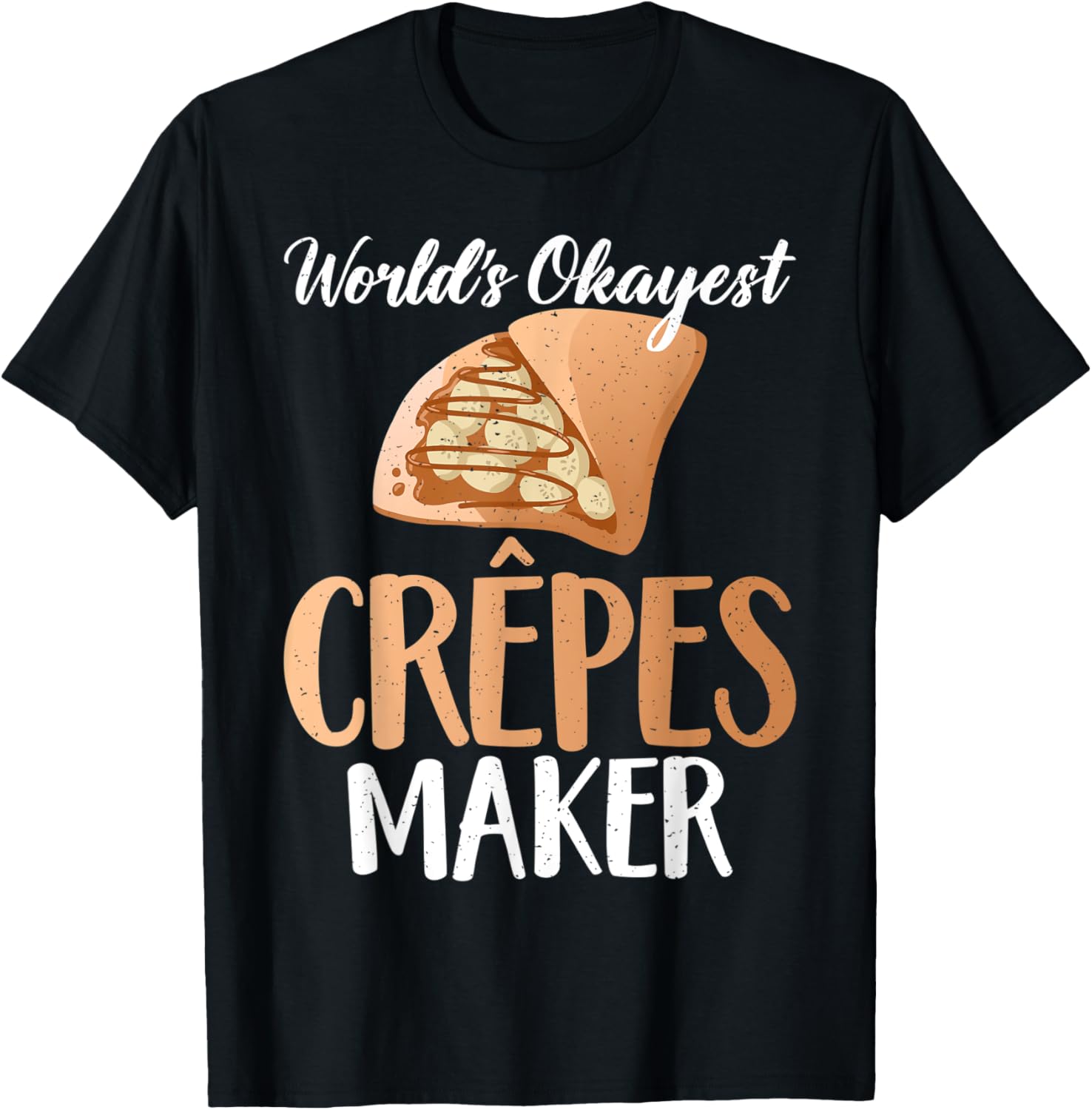 Worlds okayest Crepe Maker Apparel | US Viral Style | Perfect Gift Idea