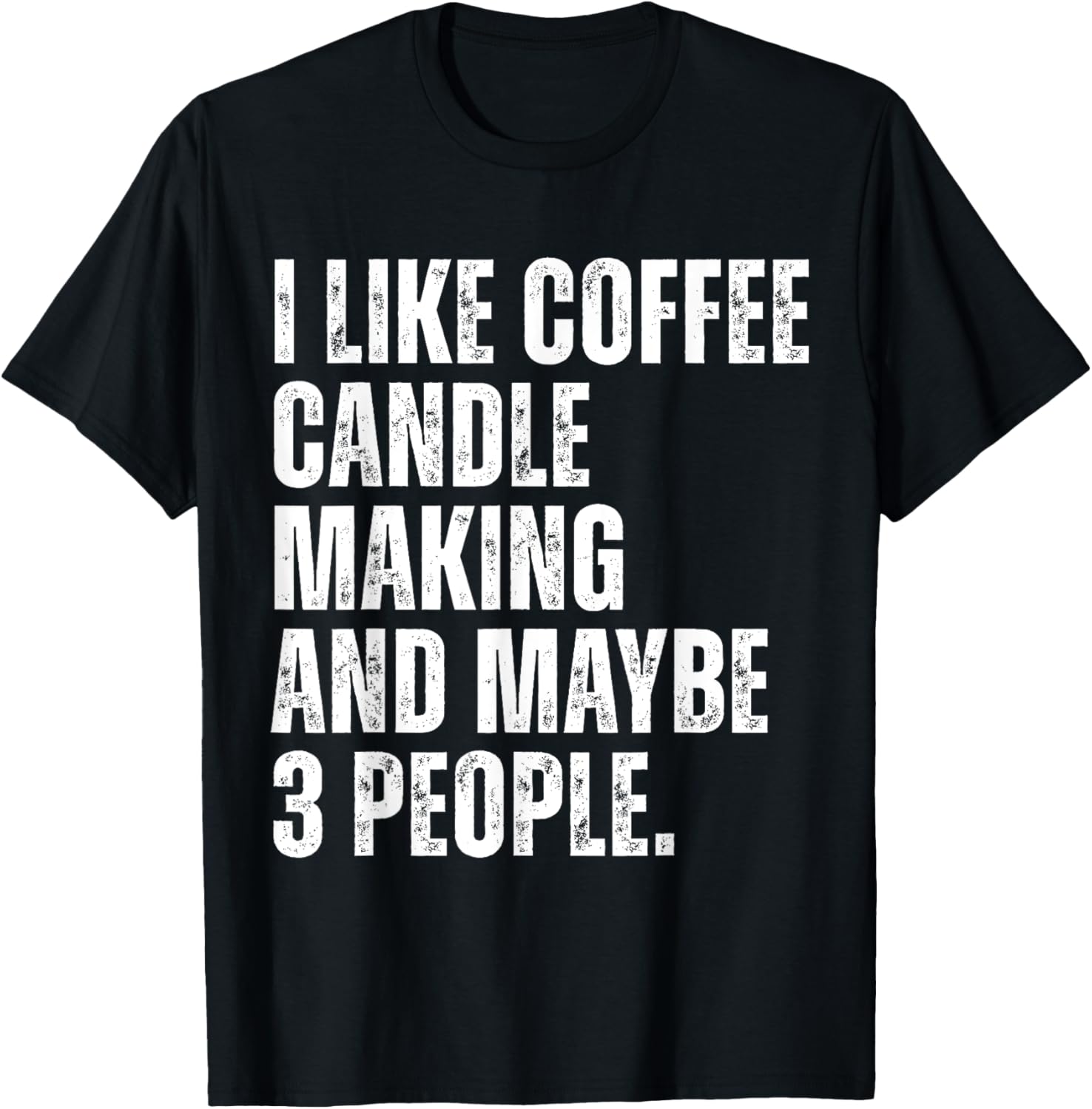 I Like Coffee Candle Making Sarcastic Funny Candle Maker Apparel | High Search Volume | Perfect Gift Idea