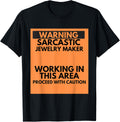 Warning Sarcastic Jewelry Maker Occupation Gift Apparel | Trending 2025 | Perfect Gift Idea
