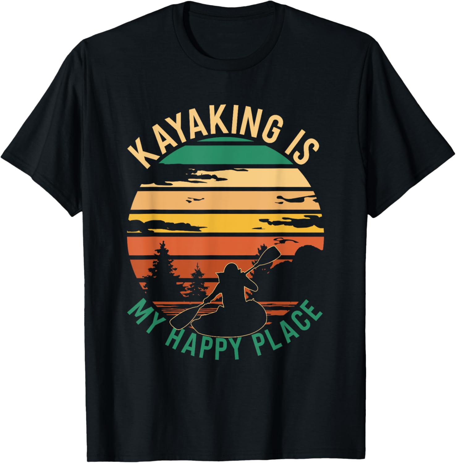 Kayaking Is My Happy Place Apparel | High Search Volume | Customer Favorite