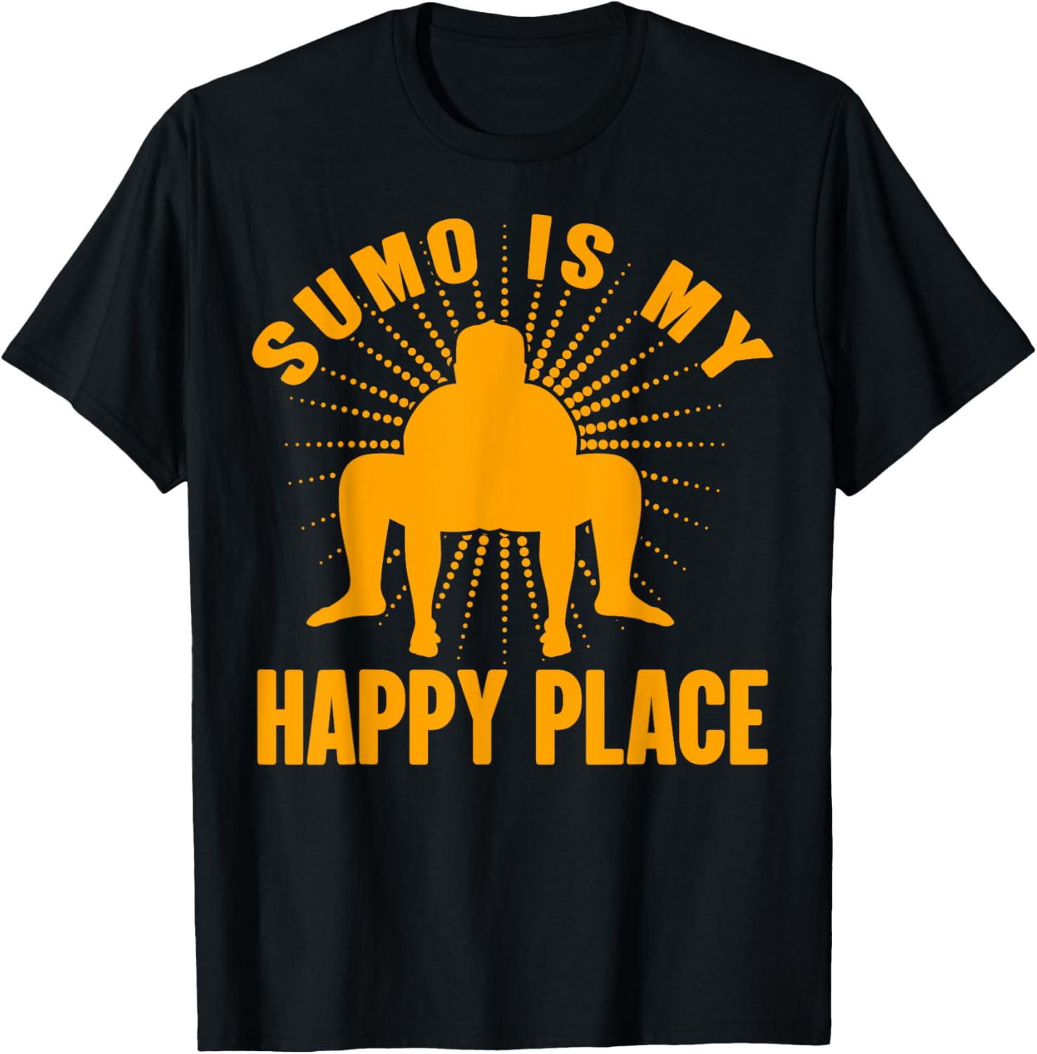 Sumo is my Happy Place Apparel | Bestseller Style | Customer Favorite
