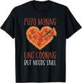 Pizza Making. Like Cooking But Needs Skill. Pizza Maker Apparel | High Search Volume | Must-Have Style