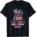 That's What I Do I Eat Donuts And Know Things Makers Apparel | High Search Volume | Must-Have Style