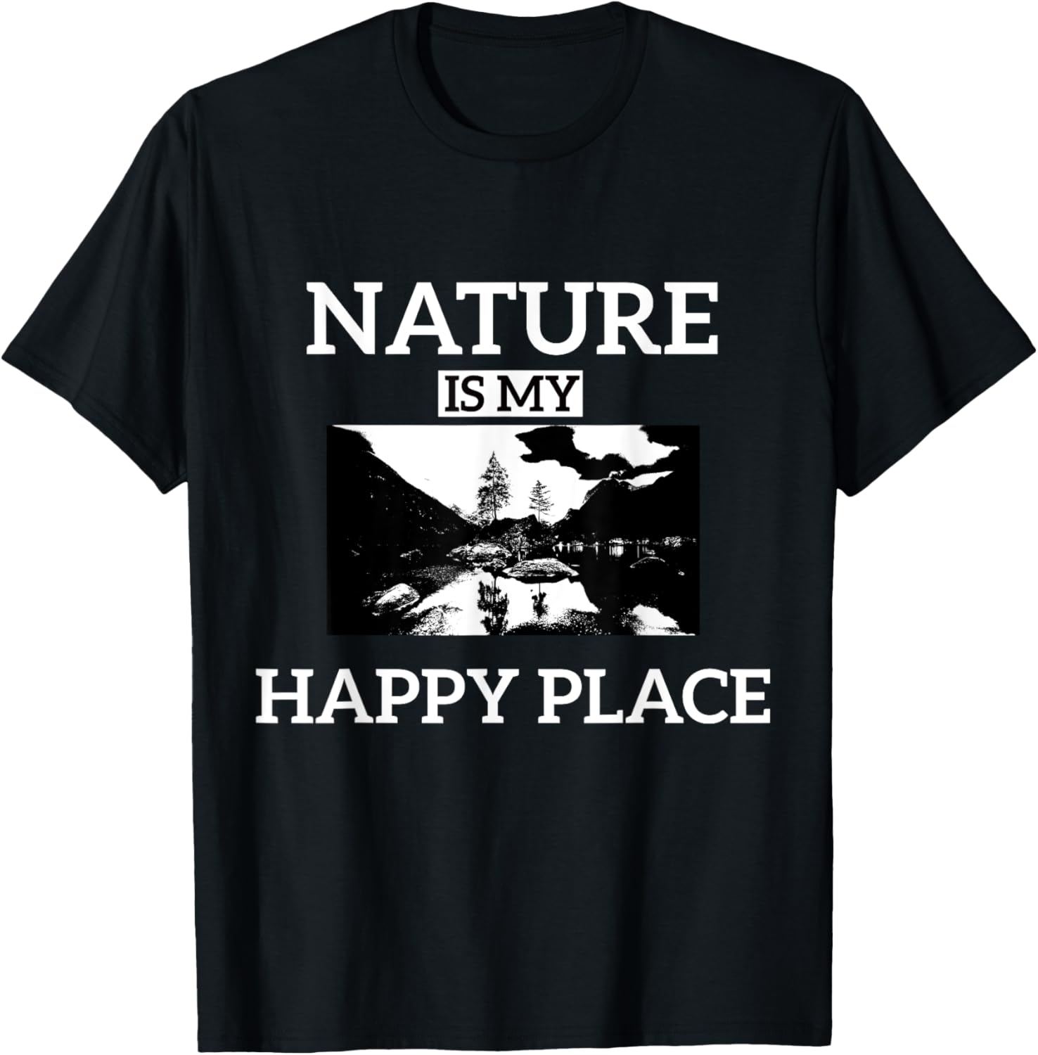 Funny Nature Is My Happy Place Quote Love Nature Apparel | Bestseller Style | Customer Favorite