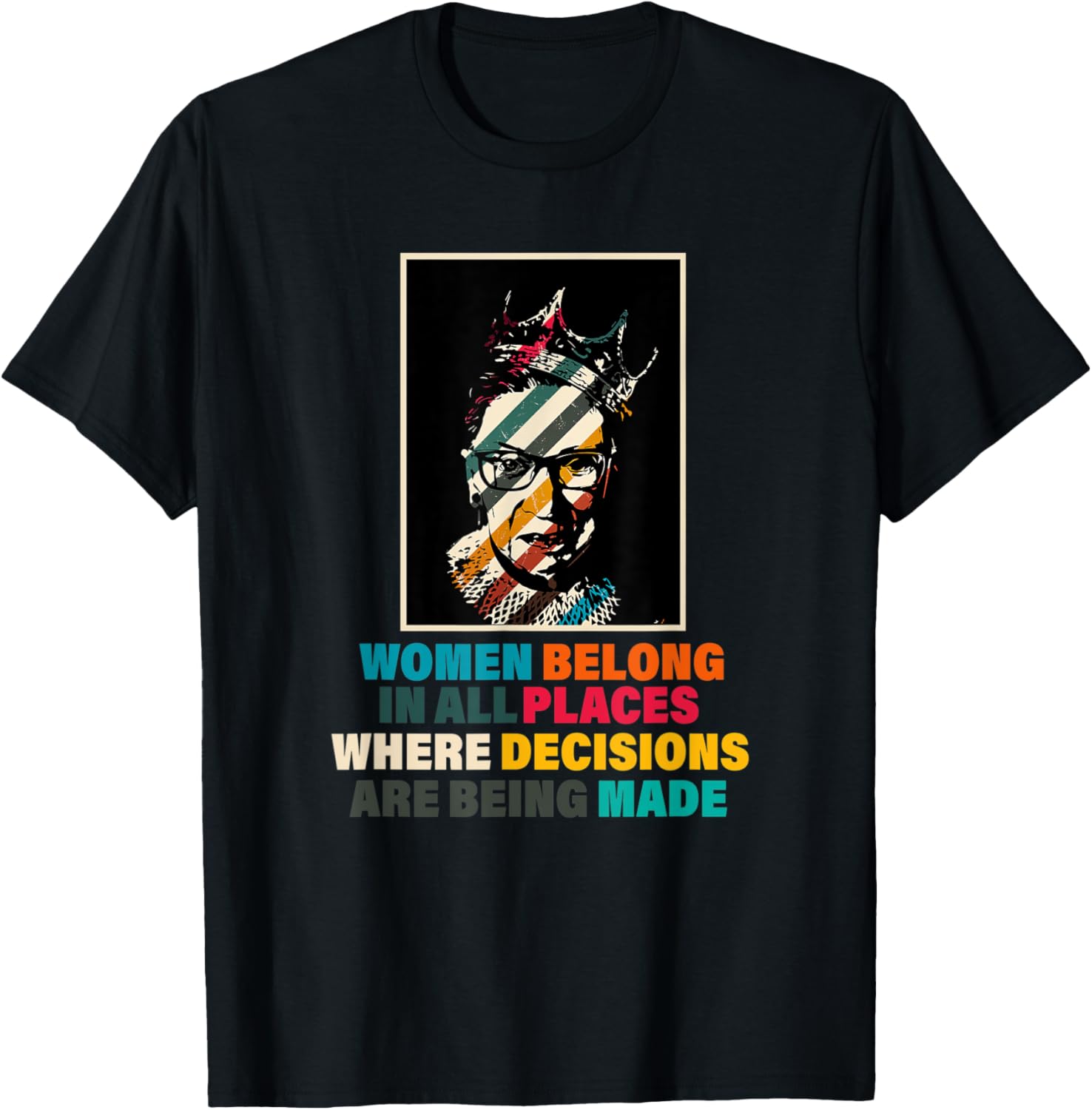 Women Belong In All Places Shirt, Ruth Bader T-Shirt | Bestseller Style | Customer Favorite