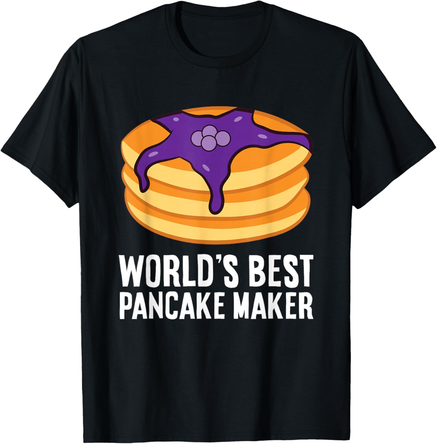 Pancakes Breakfast Morning World's Best Pancake Maker Apparel | High Search Volume | Must-Have Style
