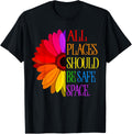 All Places Should Be Safe Space Apparel | Trending 2025 | Perfect Gift Choice